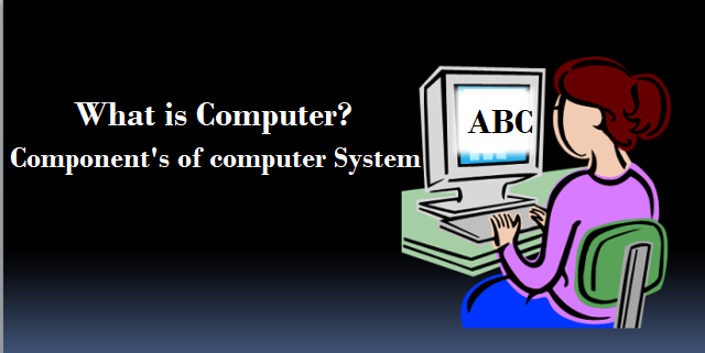 Computer क्या हैं, Components of Computer