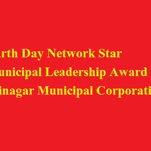 Earth Day Network Star Municipal Leadership Award for Srinagar Municipal Corporation