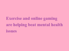 Exercise and online gaming are helping beat mental health issues Exercise and online gaming are helping beat mental health issues