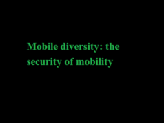 Mobile diversity: the security of mobility Mobile diversity the security of mobility