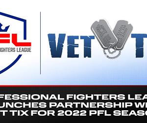 PROFESSIONAL FIGHTERS LEAGUE LAUNCHES PARTNERSHIP WITH VET TIX FOR 2022 PFL SEASON
