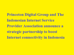 Princeton Digital Group and The Indonesian Internet Service Provider Association announce a strategic partnership to boost Internet connectivity in Indonesia Princeton Digital Group and The Indonesian Internet Service Provider Association announce a strategic partnership to boost Internet connectivity in Indonesia