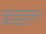 Xiaomi India announces Mi Fan Festival 2022 – brings exciting offers for customers across Mi Homes and Mi.com Xiaomi India announces Mi Fan Festival 2022 - brings exciting offers for customers across Mi Homes and Mi