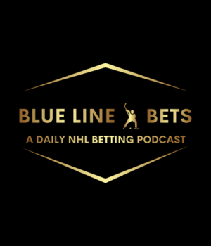 Blue Line Bets NHL Betting Podcast Now Streaming Daily