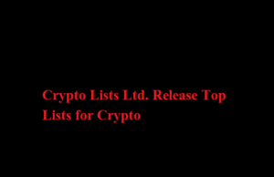 Crypto Lists Ltd. Release Top Lists for Crypto Crypto Lists Ltd. Release Top Lists for Crypto