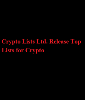 Crypto Lists Ltd. Release Top Lists for Crypto