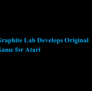 Graphite Lab Develops Original Game for Atari