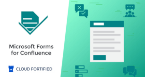 Microsoft Forms for Confluence is Now an Atlassian Cloud Fortified App Microsoft Forms for Confluence is Now an Atlassian Cloud Fortified App