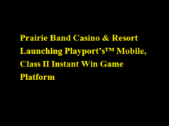 Prairie Band Casino & Resort Launching Playport’s™ Mobile, Class II Instant Win Game Platform Prairie Band Casino & Resort Launching Playport’s™ Mobile, Class II Instant Win Game Platform