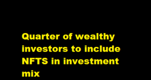 Quarter of wealthy investors to include NFTS in investment mix Quarter of wealthy investors to include NFTS in investment mix
