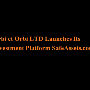 Urbi et Orbi LTD Launches Its Investment Platform SafeAssets