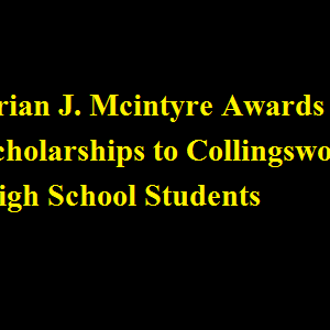 Brian J. Mcintyre Awards Scholarships to Collingswood High School Students