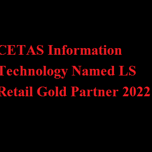 CETAS Information Technology Named LS Retail Gold Partner 2022
