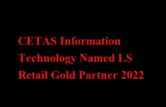 CETAS Information Technology Named LS Retail Gold Partner 2022 CETAS Information Technology Named LS Retail Gold Partner 2022