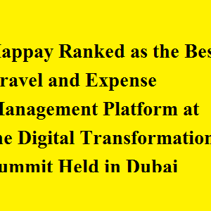Happay Ranked as the Best Travel and Expense Management Platform at the Digital Transformation Summit Held in Dubai