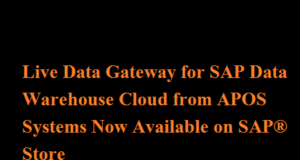 Live Data Gateway for SAP Data Warehouse Cloud from APOS Systems Now Available on SAP® Store Live Data Gateway for SAP Data Warehouse Cloud from APOS Systems Now Available on SAP® Store