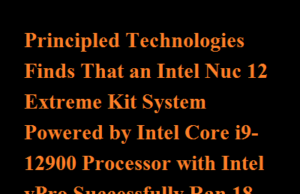 Principled Technologies Finds That an Intel Nuc 12 Extreme Kit System Powered by Intel Core i9-12900 Processor with Intel vPro Successfully Ran 18 Demanding Apps Principled Technologies Finds That an Intel Nuc 12 Extreme Kit System Powered by Intel Core i9-12900 Processor with Intel vPro Successfully Ran 18 Demanding Apps