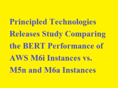 Principled Technologies Releases Study Comparing the BERT Performance of AWS M6i Instances vs. M5n and M6a Instances Principled Technologies Releases Study Comparing the BERT Performance of AWS M6i Instances vs. M5n and M6a Instances