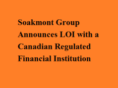 Soakmont Group Announces LOI with a Canadian Regulated Financial Institution Soakmont Group Announces LOI with a Canadian Regulated Financial Institution