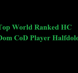 Top World Ranked HC Dom CoD Player Halfdolo