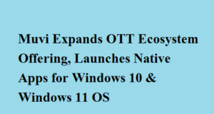 Muvi Expands OTT Ecosystem Offering, Launches Native Apps for Windows 10 & Windows 11 OS Muvi Expands OTT Ecosystem Offering, Launches Native Apps for Windows 10 & Windows 11 OS