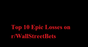 Top 10 Epic Losses on r/WallStreetBets Top 10 Epic Losses on WallStreetBets